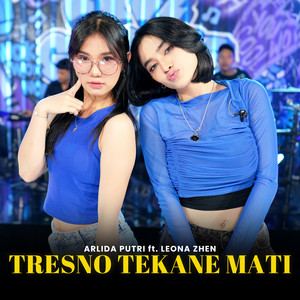 Arlida Putri, LEONA ZHEN - Tresno Tekane Mati