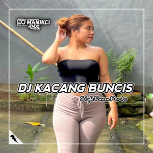 DJ ManikCi - DJ KARO KACANG BUNCIS DANSA PORTU
