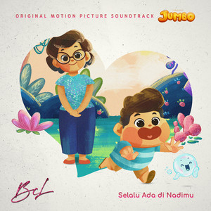Bunga Citra Lestari - Selalu Ada di Nadimu - Original Soundtrack From "JUMBO"