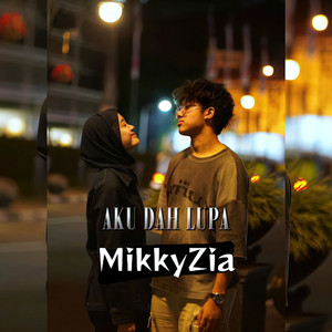 MikkyZia, F4dli - Aku Dah Lupa