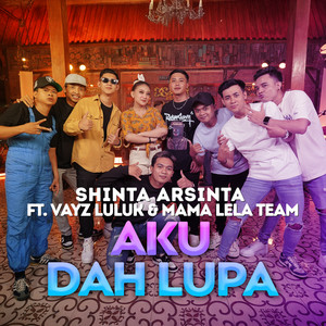 Shinta Arsinta, Vayz Luluk, Mama Lela Team - Aku Dah Lupa