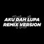 Jibril Pro - Aku Dah Lupa - Remix