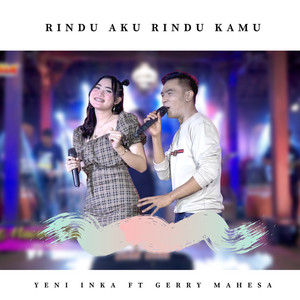 Yeni Inka, Gerry Mahesa - Rindu Aku Rindu Kamu