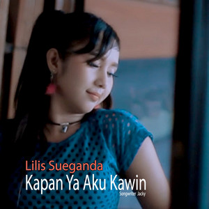 Lilis Sueganda - Kapan Ya Aku Kawin