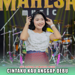 Ayu Cantika, Mahesa Music - Cintaku Kau Anggap Debu