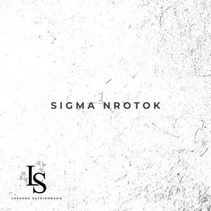 Laksana Satriambada - Sigma Nrotok