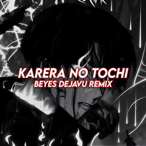 Beyes DejaVu Remix - Karera No Tochi