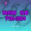 Raka Remixer - Nan Ko Paham
