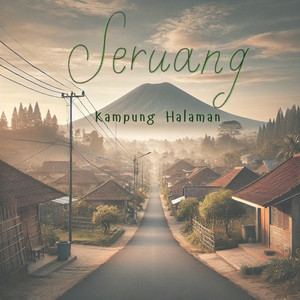 Seruang - Kampung Halaman