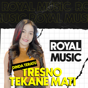 Royal Music, Dinda Teratu - Tresno Tekane Mati