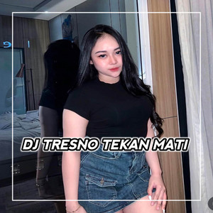 Calvin Records - DJ TRESNO TEKAN MATI