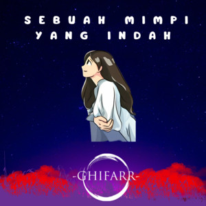 Ghifarr - Sebuah Mimpi Yang Indah