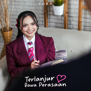 YOAN - Terlanjur Bawa Perasaan