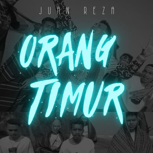 Juan Reza - ORANG TIMUR - Remix