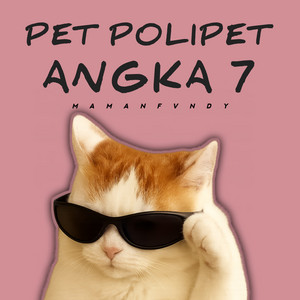 Maman Fvndy - Pet Polipet Angka 7