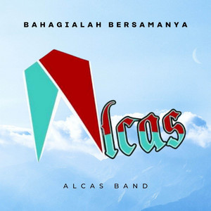 Alcas Band - Bahagialah Bersamanya