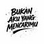 Zycan - Bukan Aku Yang Mencarimu