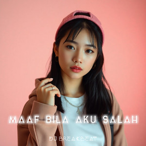 DJ Breakbeat - Maaf Bila Aku Salah