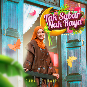 Sarah Suhairi - Tak Sabar Nak Raya