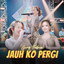 Ajeng Febria - Jauh Ko Pergi