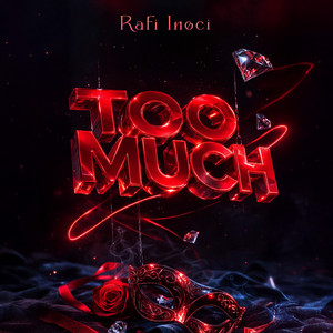 Rafi Inoci - Too Much