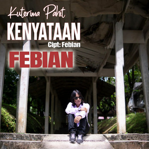Febian - Kuterima Pahit Kenyataan