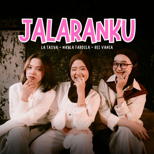 La Tasya, Rei Vania, Nayla Fardila - Jalaranku