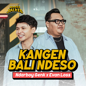 Ndarboy Genk, Evan Loss, Mabes Balker - Kangen Bali Ndeso