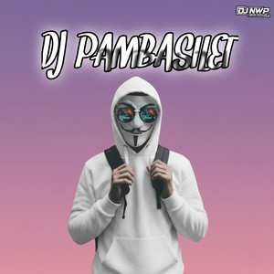 DJ NWP - DJ Pambasilet