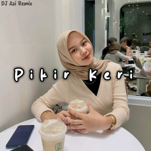 DJ Azi Remix - Pikir Keri