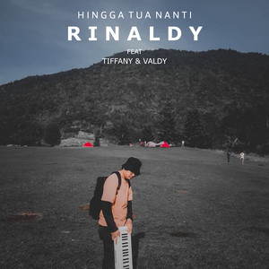 Muhammad Rinaldy, Tiffany & Valdy - Hingga tua nanti