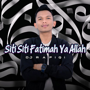 DJ Rafiqi - Siti siti fatimah ya allah