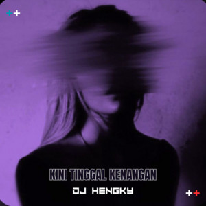 DJ HENGKY - KINI TINGGAL KENANGAN - Remastered 2026