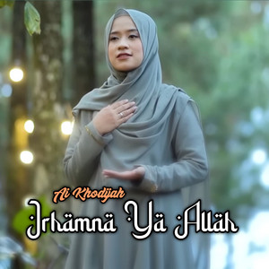 Ai Khodijah - IRHAMNA YA ALLAH