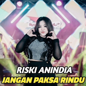 Manahadap Studio, RISKI ANINDIA - JANGAN PAKSA RINDU