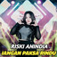 Manahadap Studio, RISKI ANINDIA - JANGAN PAKSA RINDU
