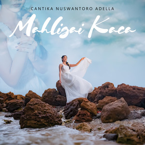 Cantika Nuswantoro Adella - Mahligai Kaca