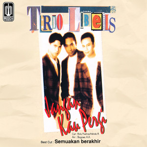 Trio Libels - Jangan Kau Pergi