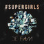 De Fam - #SUPERGIRLS