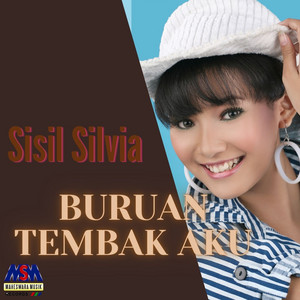 Sisil Silvia - Buruan Tembak Aku