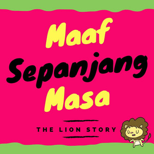 The Lion Story - Maaf Sepanjang Masa