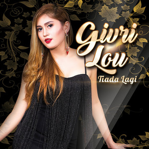 Givri Lou - Tiada Lagi