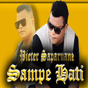 Pieter Saparuane - Sampe Hati