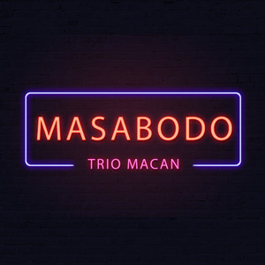 Trio Macan - Masa Bodo