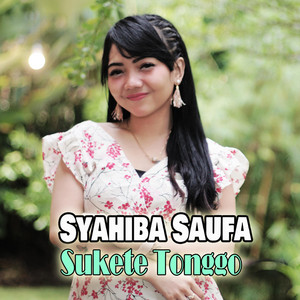 Syahiba Saufa - Sukete Tonggo