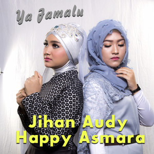 Jihan Audy, Happy Asmara - Ya Jamalu