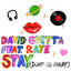 David Guetta, RAYE - Stay (Don't Go Away) [feat. Raye]