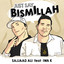 Sajjaad Ali, Iwa K - Just Say Bismillah