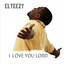 Elteezy, KEY, Young C Major - I Love You Lord