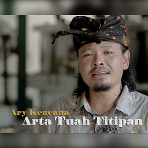 Ary Kencana - Arta Tuah Titipan